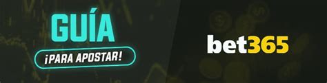 Guía para apostar en Bet365 y ganar apuestas deportivas .